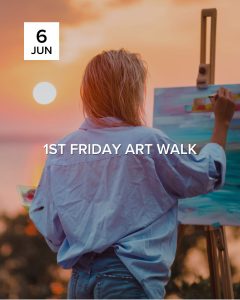 1st Friday Art Walk , June 6 